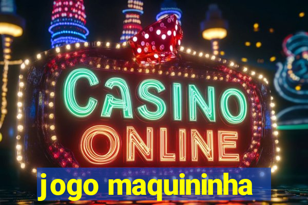 jogo maquininha